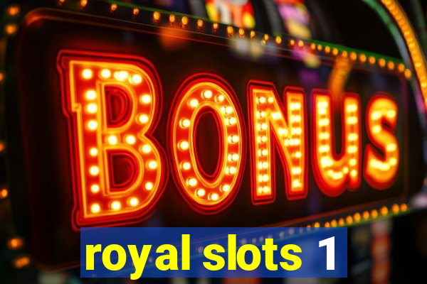 royal slots 1